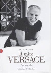 Il mito Versace. Una biografia: Amazon.co.uk: Gastel, Minnie 